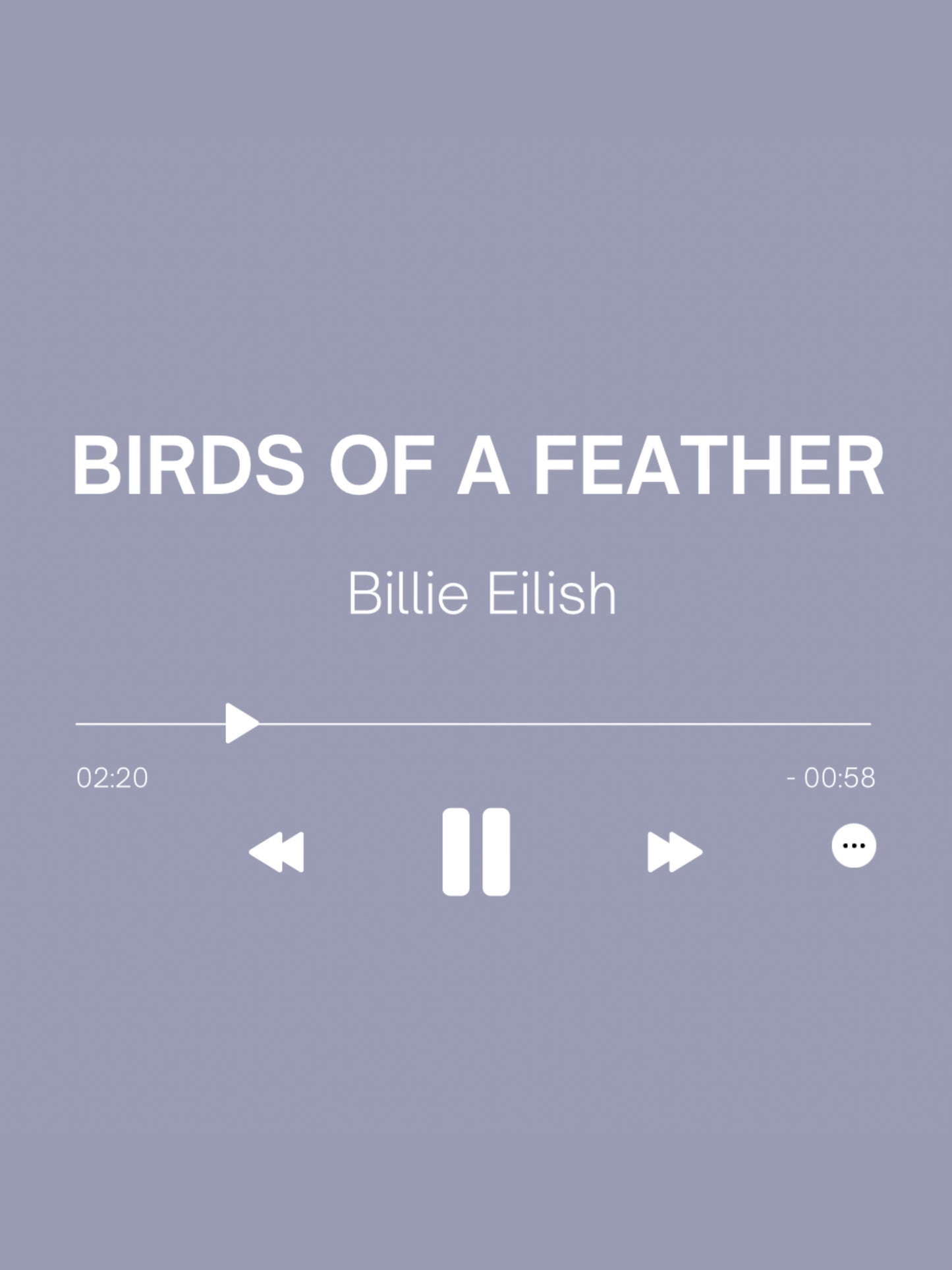 BIRDS OF A FEATHER - Billie Eilish