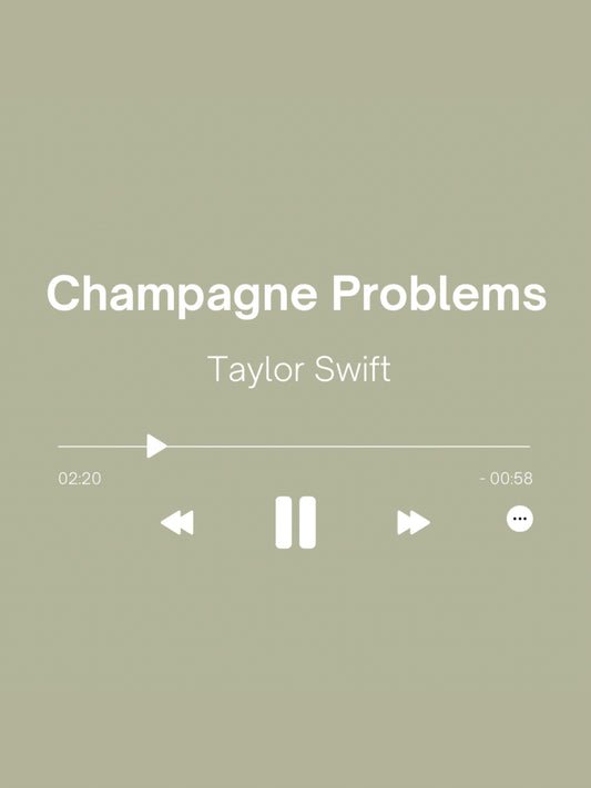 Champagne Problems - Taylor Swift